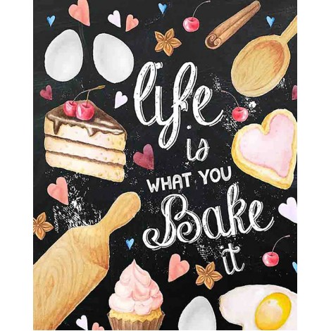 Life Is What You Bake It